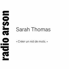 Radio Arson - Sarah Thomas, anthropologue et autrice [FR]
