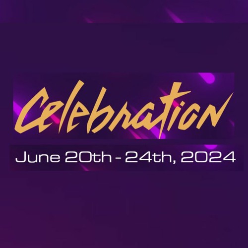 Celebration 2024 Discussion (Early Bird Special)