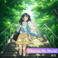 Change My World