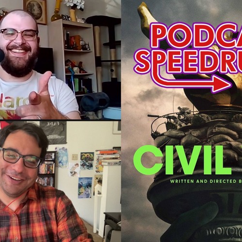 SPEED RUN THE PODCAST #2: CIVIL WAR