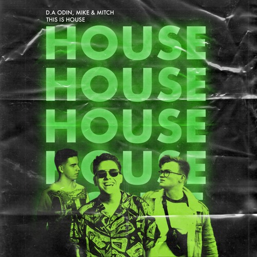 This Is House - D.A Odin, Mike & Mitch (Extended Mix)