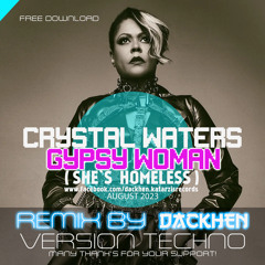 GYPSY WOMAN ( SHE'S HOMELESS ) (REMIX BY DACKHEN) CRYSTALWATERS  #FREE DOWNLOAD