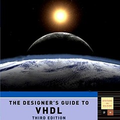 [VIEW] KINDLE 🖋️ The Designer's Guide to VHDL, Third Edition (Systems on Silicon) (V