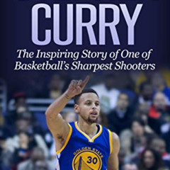GET PDF 💗 Stephen Curry: The Inspiring Story of One of Basketball's Sharpest Shooter