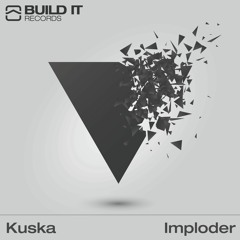 Kuska - Imploder [Build It Records]