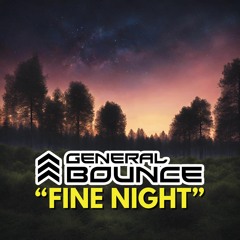 General Bounce - Fine Night - FREE DOWNLOAD