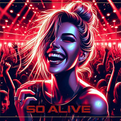 SO ALIVE
