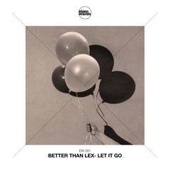 EW 281 Better Than Lex - Let It Go (Extended Mix) Snippet