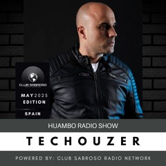 TECHOUZER | HUAMBO RADIO SHOW | TECH HOUSE (MAY25)