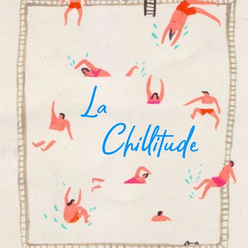 La Chillitude (Part 4)