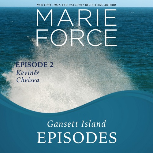 Episode 2: Kevin & Chelsea, Gansett Island Series, Book 18