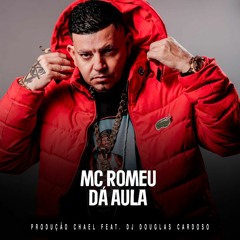 MC ROMEU - DA AULA - DJ CHAEL E DJ DOUGLAS CARDOSO