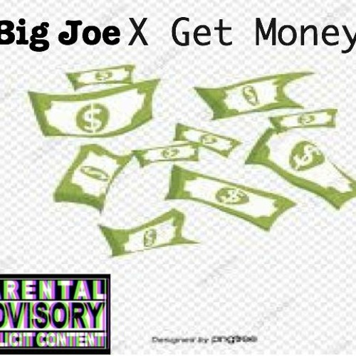 Get Money X BiG JoE