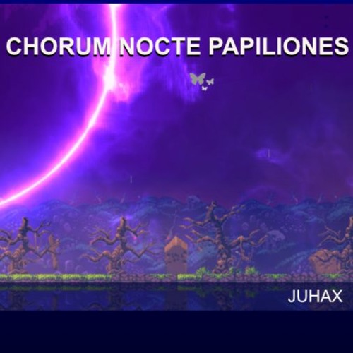 CHORUM NOCTE PAPILIONES