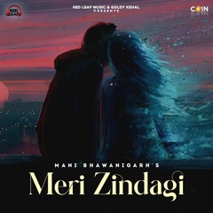 Meri Zindagi By Mani Bhawanigarh | Coin Digital | New Punjabi Songs 2022