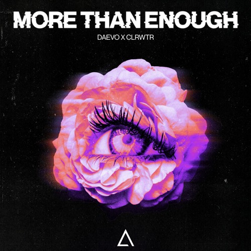 Daevo x clrwtr — More Than Enough