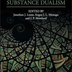 ⚡Read🔥PDF The Blackwell Companion to Substance Dualism (Blackwell Companions to Philosophy)