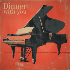 Dinner with you