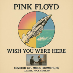 Pink Floyd - Wish You Were Here (Cover) - Classic Rock Version