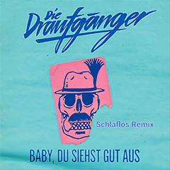 Die Draufgänger-Baby Du Siehst Gut Aus ( Schlaflos Remix )