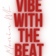 VIBE WITH THE BEAT