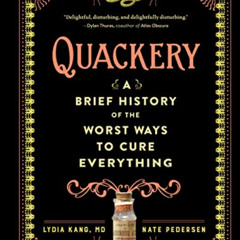 [Get] EBOOK 📦 Quackery: A Brief History of the Worst Ways to Cure Everything by  Lyd