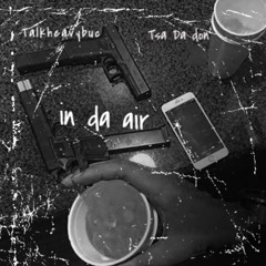 In The Air Prod By T Major Beats ft. Tsa Da Don