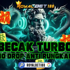 𝑩𝑬𝑪𝑨𝑲 𝑻𝑼𝑹𝑩𝑶 - 𝑺𝑳𝑶𝑻 𝑨𝑵𝑻𝑰 𝑹𝑼𝑵𝑮𝑲𝑨𝑫 - 𝑹𝑶𝒀𝑨𝑳𝑩𝑬𝑻𝟏𝟖𝟖