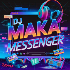 Dj Maka - Messenger ( Previa )