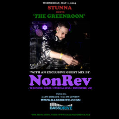 STUNNA Hosts THE GREENROOM with NonRev Guest Mix May 1 2024