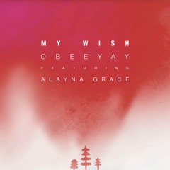 My Wish (feat. Alayna Grace)