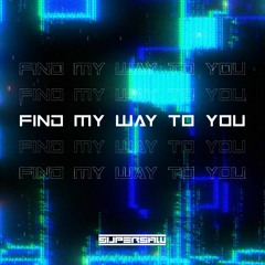 Find My Way To You (Free Download)