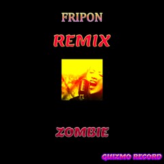 Fripon - Zombie (REMIX)