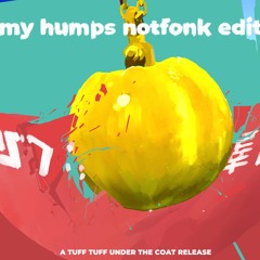 TUFF TUFF - My humps Notfonk edit [FREE DL]
