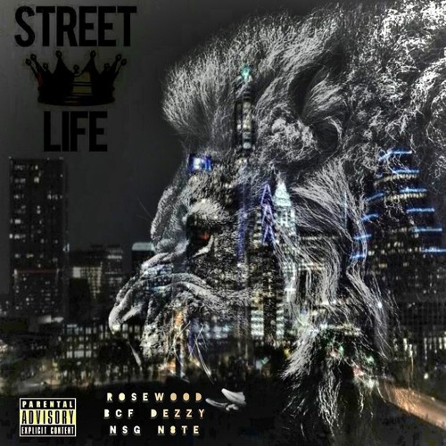 Rosewood, BCF Dezzy & NSG N8te - Street Life