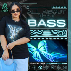 ALL ABOUT THAT BASS
