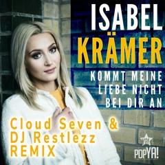 Isabel Krämer - Kommt Meine Liebe Nicht Bei Dir An (Cloud Seven & DJ Restlezz Remix Edit)