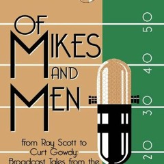 FREE PDF 📨 Of Mikes and Men: From Ray Scott to Curt Gowdy: Tales from the Pro Footba