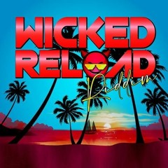 Wicked Reload Riddim Mix