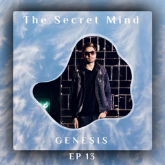 The Secret Mind EP 13 Guest Mix By GENESIS - FEB2024