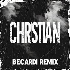 BECARDI - CHRISTIAN Remix