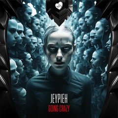 Jeypieh - Going Crazy