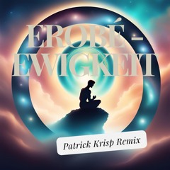 Erobé - Ewigkeit (Patrick Krisp Remix)