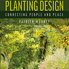 [FREE] PDF 🖊️ Planting Design: Connecting People and Place by  Patrick Mooney PDF EB