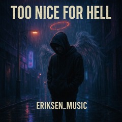 Too Nice for Hell