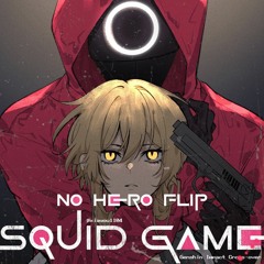 Squid Game & Do It To It (No Hero Flip)