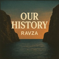 RAVZA - OUR HISTORY