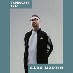 TAPROCAST 237 | GABO MARTIN
