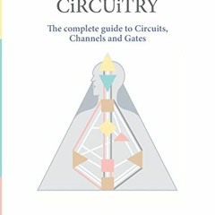 [GET] KINDLE PDF EBOOK EPUB Human Design Circuitry: the complete guide to Circuits, Channels and Gat