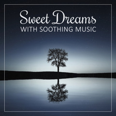 Sweet Dreams with Soothing Music